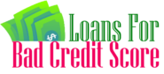 Loans for bad credit score