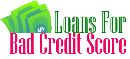 Loans for bad credit score